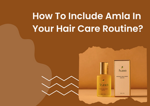 How To Include Amla In Your Hair Care Routine?