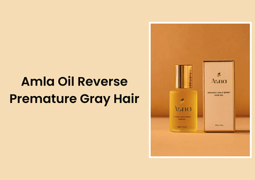 Amla Oil Reverse Premature Gray Hair - Asna Beauty